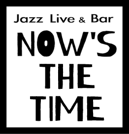 Jazz Live & Bar NOW’S THE TIME